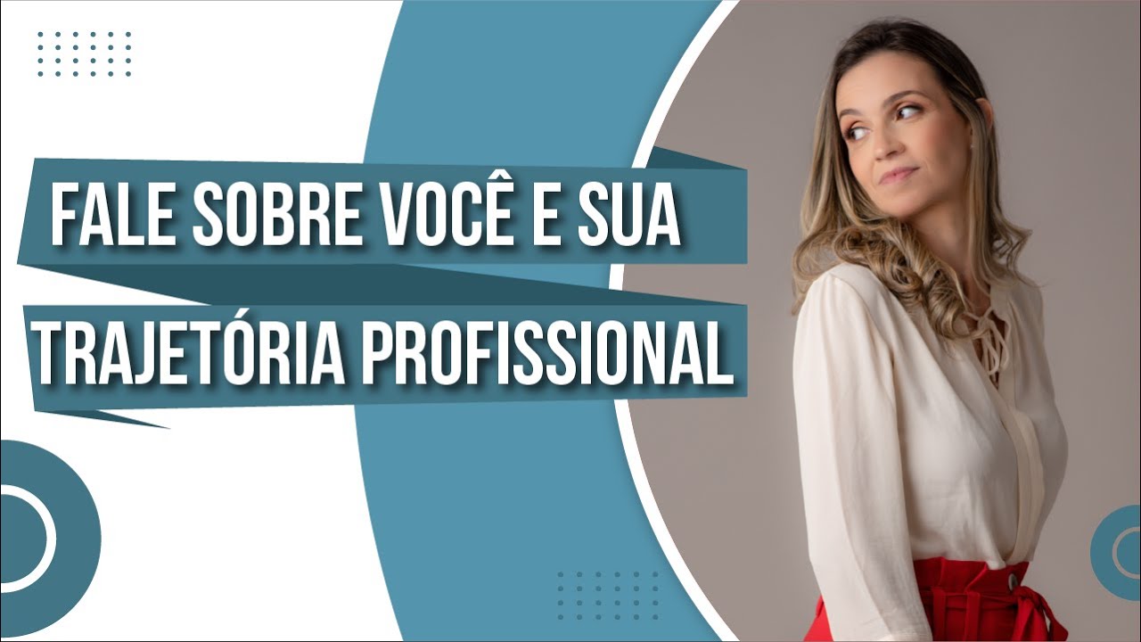 FALE SOBRE VOCÊ X FALE SOBRE A SUA TRAJETÓRIA PROFISSIONAL
