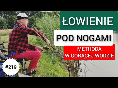 #219 ŁOWIENIE POD NOGAMI - METHODA W GORĄCEJ WODZIE 🌞🌞🌞