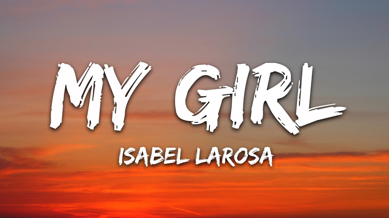 Isabel LaRosa - My Girl (Lyrics)