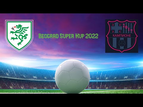 Beograd Super Kup // Žarkovo - Kampione