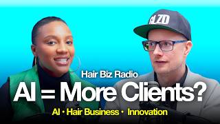 Practical AI Applications for Hairstylists and Hair Business Owners | Hair Biz Radio