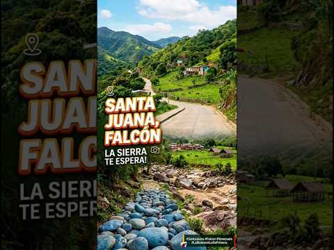 ¡SANTA JUANA: EL RINCÓN ESCONDIDO DE FALCÓN ! #cabure #sierradefalcon #ramatematica