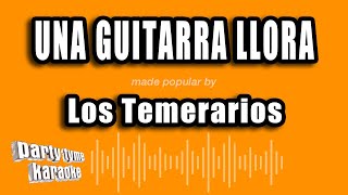 Los Temerarios - Una Guitarra Llora (Versión Karaoke)