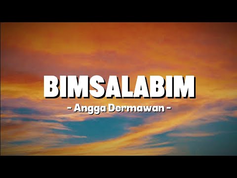 Angga Dermawan - Bimsalabim Lirik ♪