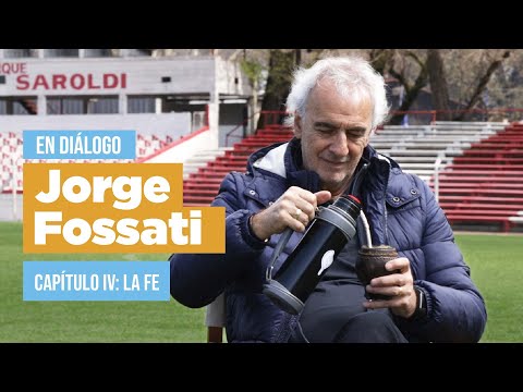 EN DIÁLOGO con Fossati  - Capítulo IV: La Fe