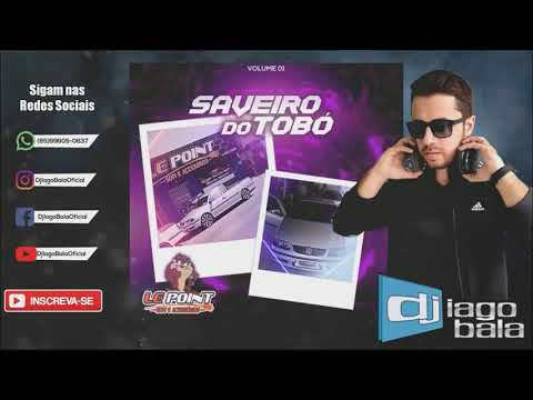 CD SAVEIRO DO TOBÓ VOLUME 01 BY EQUIPE LE POINT DE VÁRZEA GRANDE-MT - DJ IAGO BALA