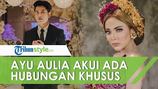 Seusai Video Berciuman dengan Zikri Daulay Viral di Medsos, Ayu Aulia Akui Punya Hubungan Khusus