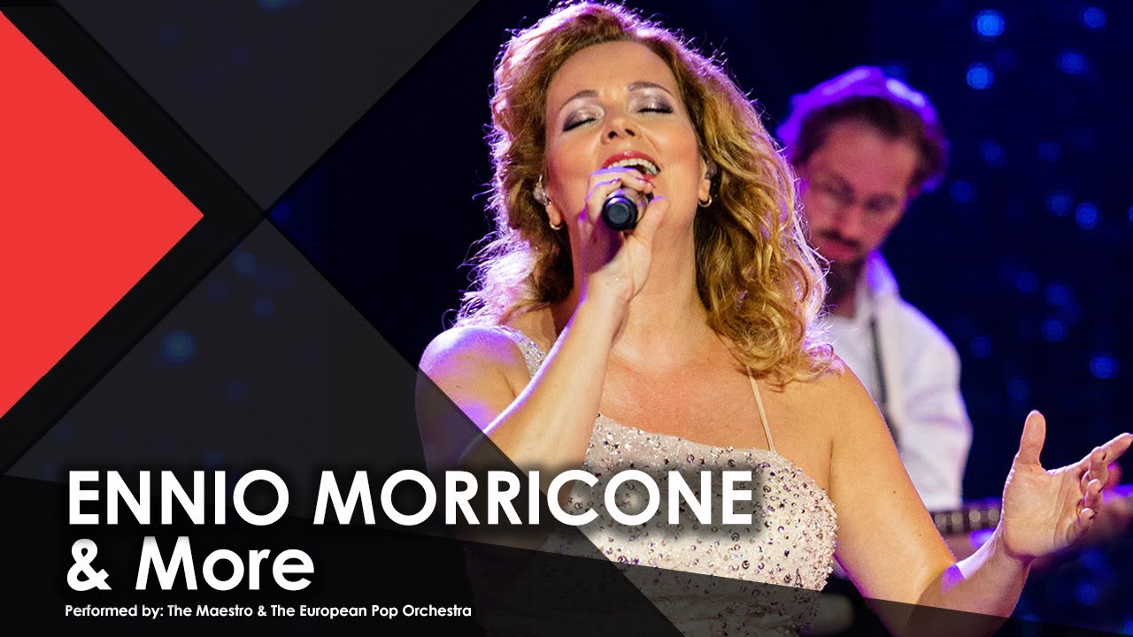ENNIO MORRICONE & More | The Master of Soundtracks - The Maestro & The European Pop Orchestra
