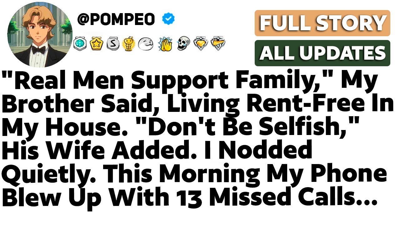 "Real Men Support Family," My Brother Said, Living Rent-Free In My House. "Don't Be Selfish."...