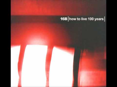 16B – How To Live 100 Years – CD (Digipak, Album), 2002 [r58733] | Discogs
