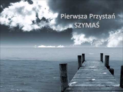 Szymaś  -  Pierwsza Przystań