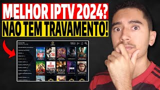 REVELADO O MELHOR IPTV DO BRASIL EM 2024 SEM MENSALIDADE E QUE NÃO TRAVA! MELHOR IPTV BOM E BARATO!