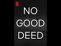No Good Deed Official Trailer Trailers TV Series 2024 Netflix Series 2024