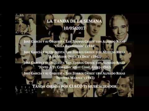 TANDA. JOSÉ GARCÍA Y SU ORQUESTA 'LOS ZORROS GRISES' CON ALFREDO ROJAS