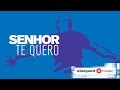 Senhor Te Quero Ministério Vineyard