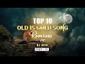 Top 10 Sinhala Old Is Gold Song Remixes Of DJ AIFA PART 01