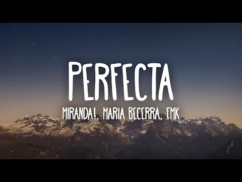 Miranda!, Maria Becerra, FMK - Perfecta (Letra/Lyrics)