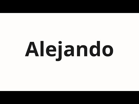 How to pronounce Alejando
