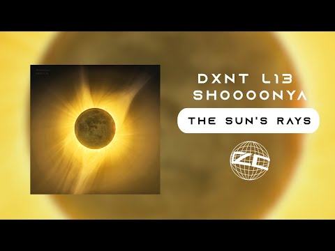 DXNT L13 // SHOOOONYA - THE SUN'S RAYS