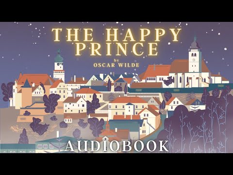 The Happy Prince by Oscar Wilde - Full Audiobook | Bedtime Stories