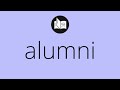 What ALUMNI Means Meaning Of ALUMNI Alumni MEANING Alumni DEFINITION