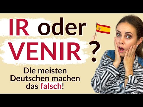 Unterschied zwischen 'ir' und 'venir' im Spanischen erklärt + Beispiele