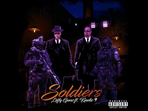 Lefty Gunz featuring Kinetic 9 - Soldiers