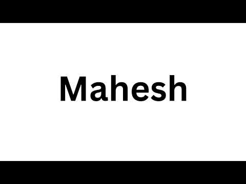 How to pronounce the Indian name Mahesh like a native speaker