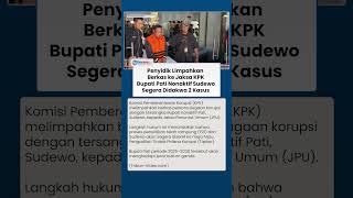 Penyidik Limpahkan Berkas Sudewo ke Jaksa KPK, Bupati Nonaktif Pati Segera Didakwa 2 Kasus Pekan Ini