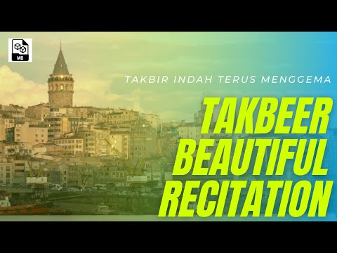 Eid Takbeer | Beautiful Recitation | Takbir Indah Yang Terus Menggema di Hari Kemenangan