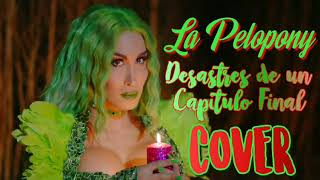 Desastres de un Capítulo Final COVER | La Pelopony