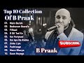 Best Of B Praak | B Praak Best Songs Collection | Latest Hindi Punjabi Songs | New Bollywood Songs