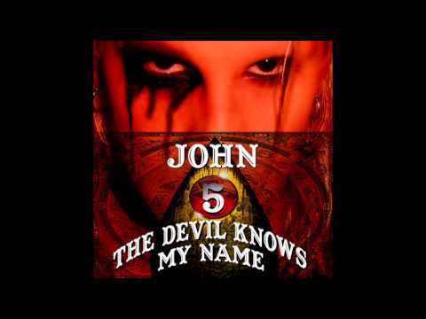 John 5 -- The Devil Knows My Name (2007) [Full Album]