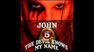 John 5 -- The Devil Knows My Name (2007) [Full Album]