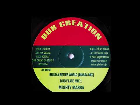 A2  Mighty Massa - Build A Better World - Dub Plate Mix 1