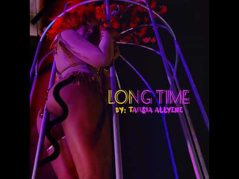 LONG TIME by Taiisia Alleyne