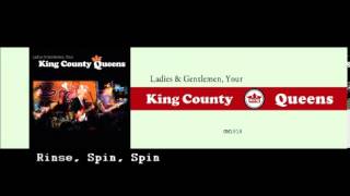 Kings County Queens - Rinse, Spin, Spin