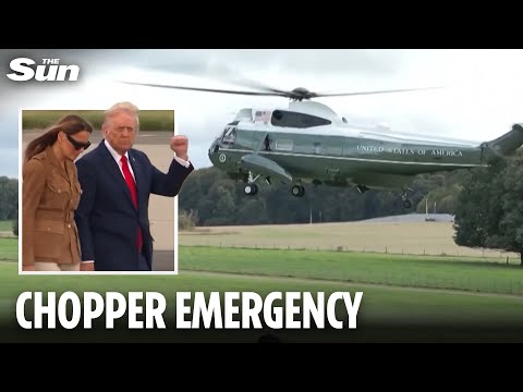 Donald Trump’s helicopter forced to make emergency landing in UK with President and Melania on board