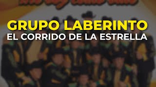Grupo Laberinto - El Corrido de la Estrella (Audio Oficial)