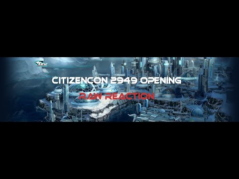CitizenCon 2949: The adventure continues! - RAW Reaction! [Unedited]