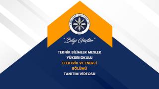 Teknik Bilimler Meslek Yüksekokulu Elektrik ve Enerji Bölümü Tanıtım V
