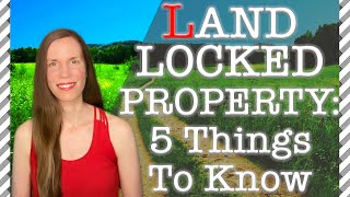 Buying LANDLOCKED PROPERTY: 5 Things You Should Know