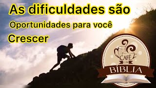 as dificuldades so oportunidades para voc crescer