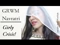 Navratri Garba GRWM EASIEST Makeup Outfit Indian Girl S Crisis