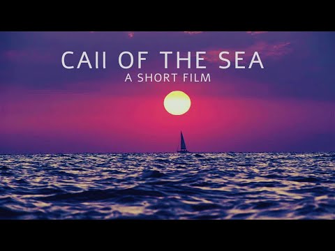 Call of the Sea | A Short Cinematic Film 7 hrs Sailing in 4 mins