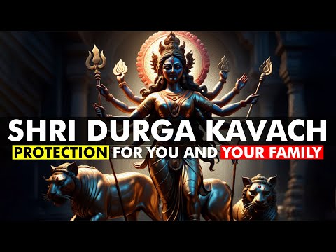 Shri Durga Kavach | Most Powerful Maa Durga Mantra | Protection For You & Your Family