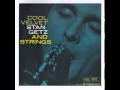 Stan Getz & Strings - The thrill is gone -1961