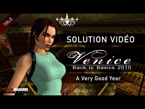 [TRLE] Tomb Raider Back to Basics 2010 : Venice (Btb2010) - #14 - A Very Good Year