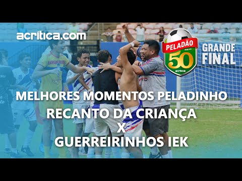 NOS PÊNALTIS! RECANTO DA CRIANÇA E GUERREIRINHOS IEK DECIDEM A GRANDE FINAL DO PELADÃO | PELADINHO