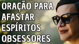 PRAYER TO DRIVE AWAY OBSESSIVE SPIRITS INSPIRED BY CHICO XAVIER